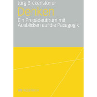 Denken.: Ein Prop?deutikum mit Ausblicken auf die P?dagogik [Paperback]