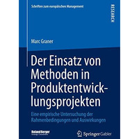 Der Einsatz von Methoden in Produktentwicklungsprojekten: Eine empirische Unters [Hardcover]