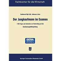 Der Jungkaufmann im Examen: 1700 Fragen und Antworten zur Vorbereitung auf die K [Paperback]