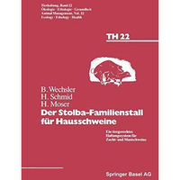 Der Stolba-Familienstall f?r Hausschweine: Ein tiergerechtes Haltungssystem f?r  [Paperback]