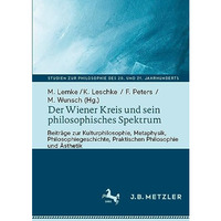 Der Wiener Kreis und sein philosophisches Spektrum: Beitr?ge zur Kulturphilosoph [Paperback]