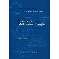 Descartess Mathematical Thought [Paperback]