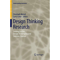 Design Thinking Research: Looking Further: Design Thinking Beyond Solution-Fixat [Paperback]