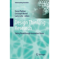 Design Thinking Research: Taking Breakthrough Innovation Home [Hardcover]