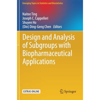 Design and Analysis of Subgroups with Biopharmaceutical Applications [Paperback]