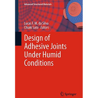 Design of Adhesive Joints Under Humid Conditions [Paperback]