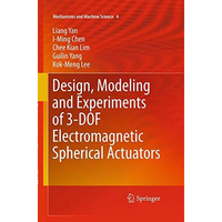 Design, Modeling and Experiments of 3-DOF Electromagnetic Spherical Actuators [Paperback]