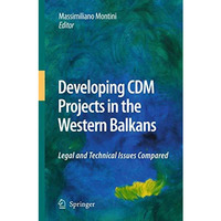 Developing CDM Projects in the Western Balkans: Legal and Technical Issues Compa [Hardcover]