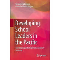 Developing School Leaders in the Pacific: Building Capacity to Enhance Student L [Hardcover]