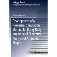 Development of a Numerical Simulation Method for Rocky Body Impacts and Theoreti [Paperback]