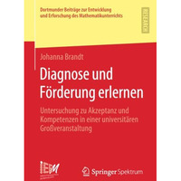 Diagnose und F?rderung erlernen: Untersuchung zu Akzeptanz und Kompetenzen in ei [Paperback]