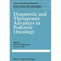 Diagnostic and Therapeutic Advances in Pediatric Oncology [Hardcover]