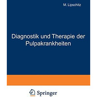 Diagnostik und Therapie der Pulpakrankheiten: Ein Hand- und Lehrbuch f?r Zahn?rz [Paperback]