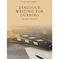 Dialogue Writing for Dubbing: An Insider's Perspective [Hardcover]