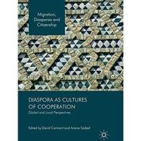 Diaspora as Cultures of Cooperation: Global and Local Perspectives [Paperback]