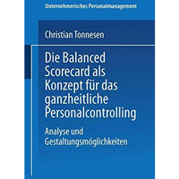 Die Balanced Scorecard als Konzept f?r das ganzheitliche Personalcontrolling: An [Paperback]