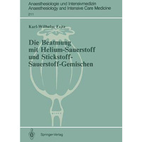 Die Beatmung mit Helium-Sauerstoff und Stickstoff-Sauerstoff-Gemischen [Paperback]