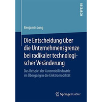 Die Entscheidung ?ber die Unternehmensgrenze bei radikaler technologischer Ver?n [Paperback]