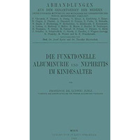 Die Funktionelle Albuminurie und Nephritis im Kindesalter [Paperback]