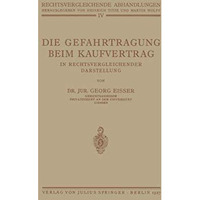 Die Gefahrtragung beim Kaufvertrag: In Rechtsvergleichender Darstellung [Paperback]