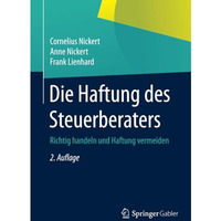 Die Haftung des Steuerberaters: Richtig handeln und Haftung vermeiden [Paperback]