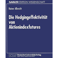 Die Hedgingeffektivit?t von Aktienindexfutures [Paperback]