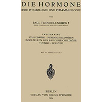 Die Hormone Ihre Physiologie und Pharmakologie: ?weiter Band Schilddr?se ? Neben [Paperback]