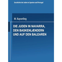 Die Juden in Navarra, den Baskenl?ndern und auf den Balearen [Paperback]