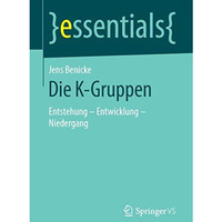 Die K-Gruppen: Entstehung  Entwicklung - Niedergang [Paperback]