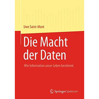 Die Macht der Daten: Wie Information unser Leben bestimmt [Paperback]