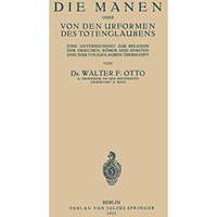 Die Manen Oder von den Urformen des Totenglaubens: Eine Untersuchung Zur Religio [Paperback]