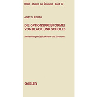 Die Optionspreisformel von Black und Scholes: Anwendungsm?glichkeiten und Grenze [Paperback]