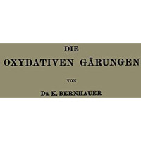 Die Oxydativen G?rungen [Paperback]