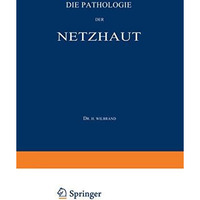 Die Pathologie der Netzhaut: Ein Handbuch f?r Augen- und Nerven?rzte [Paperback]