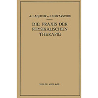 Die Praxis der Physikalischen Therapie: Ein Lehrbuch f?r ?rzte und Studierende [Paperback]