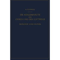 Die Schleimh?ute des Ohres und der Luftwege: Biologie und Klinik [Paperback]