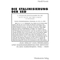 Die Stalinisierung der SED: Zum Verlust von Freir?umen und sozialdemokratischer  [Paperback]