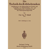 Die Technik des K?hlschrankes: Einf?hrung in die K?ltetechnik f?r K?ufer und Ver [Paperback]