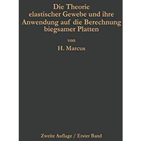 Die Theorie elastischer Gewebe und ihre Anwendung auf die Berechnung biegsamer P [Paperback]