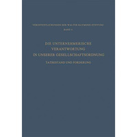 Die Unternehmerische Verantwortung in Unserer Gesellschaftsordnung: Tatbestand u [Paperback]