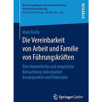 Die Vereinbarkeit von Arbeit und Familie von F?hrungskr?ften: Eine theoretische  [Paperback]