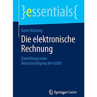 Die elektronische Rechnung: Darstellung unter Ber?cksichtigung der GoBD [Paperback]