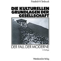 Die kulturellen Grundlagen der Gesellschaft: Der Fall der Moderne [Paperback]