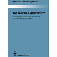 Die oneiroide Erlebnisform: Zur Problemgeschichte und Psychopathologie des Erleb [Paperback]