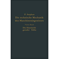 Die technische Mechanik des Maschineningenieurs mit besonderer Ber?cksichtigung  [Paperback]