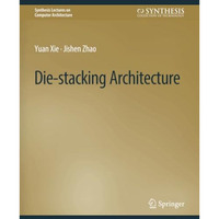 Die-stacking Architecture [Paperback]