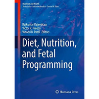 Diet, Nutrition, and Fetal Programming [Hardcover]