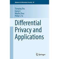 Differential Privacy and Applications [Hardcover]