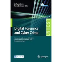 Digital Forensics and Cyber Crime: 7th International Conference, ICDF2C 2015, Se [Paperback]