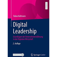 Digital Leadership: Grundlagen der Unternehmensf?hrung in der Digitalen Wirtscha [Paperback]